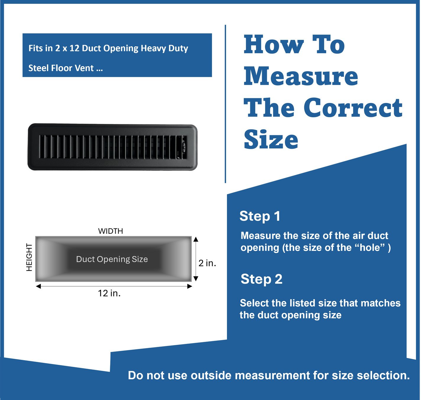 Heavy Duty Steel Floor Vent with Beautiful Black Matte Finish. Fits in 2 x 12duct Opening. Overall Dimension is 3.75 in Wide x 13.75 in Long